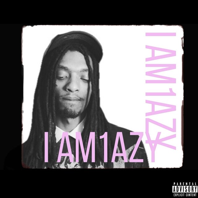 I AM 1AZY
