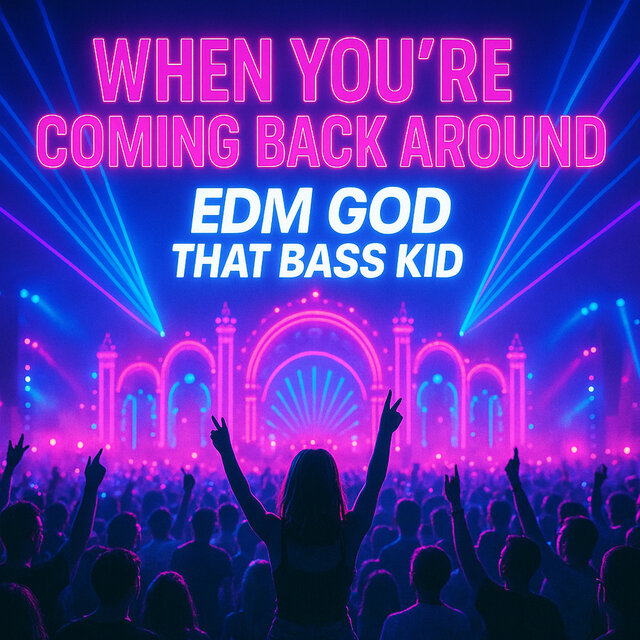 When you're coming back around