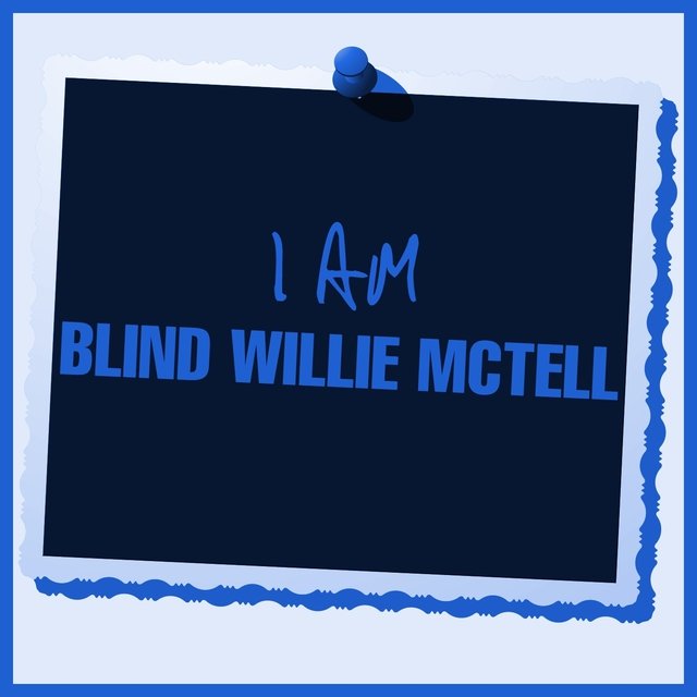 I Am Blind Willie McTell