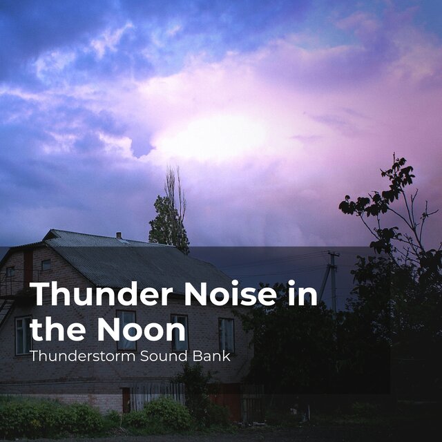 Thunder Noise in the Noon
