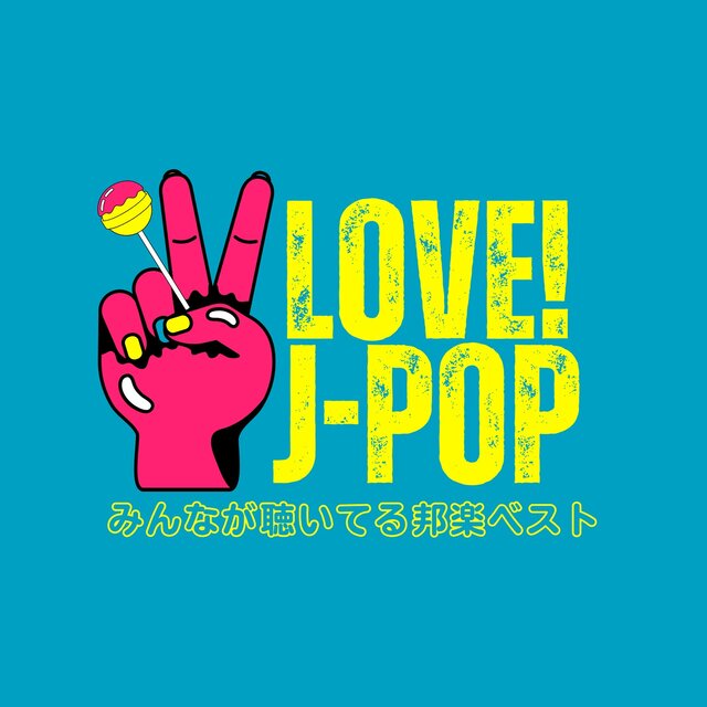 LOVE! J-POP Best Japanese Music Everyone Listens To