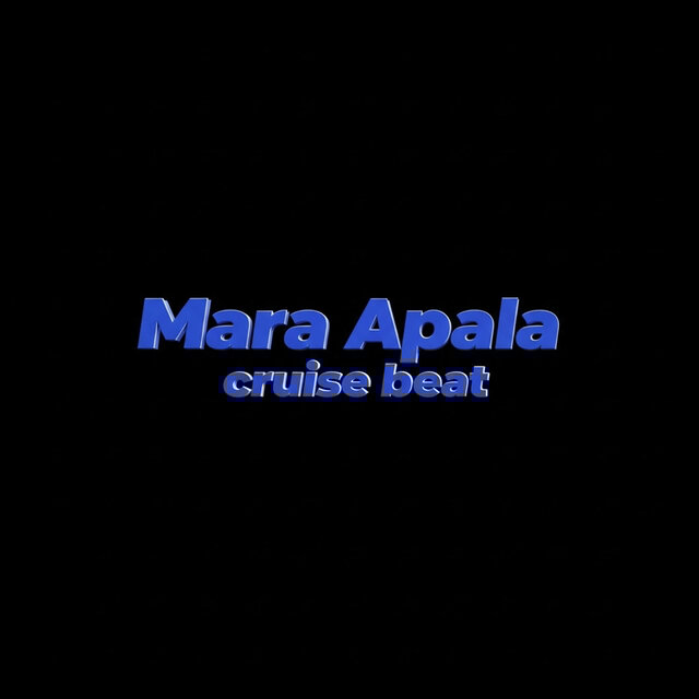 Mara Apala cruise beat