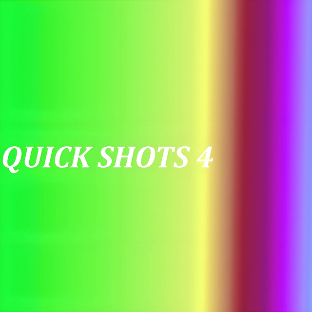 Quick Shots 4