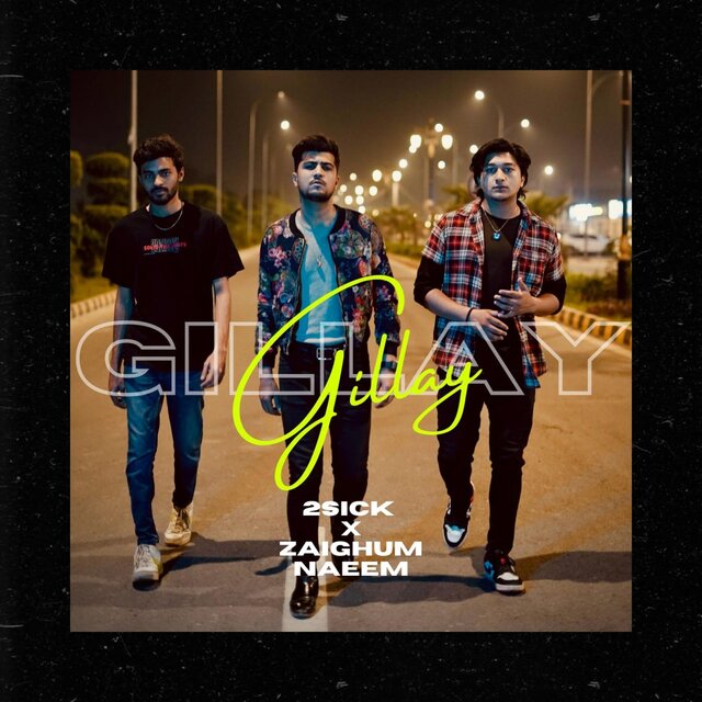 Gillay (feat. Zaighum Naeem)