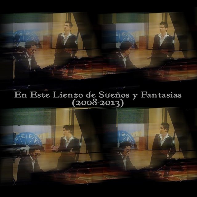 En Este Lienzo de Sueños y Fantasias (2008-2013)