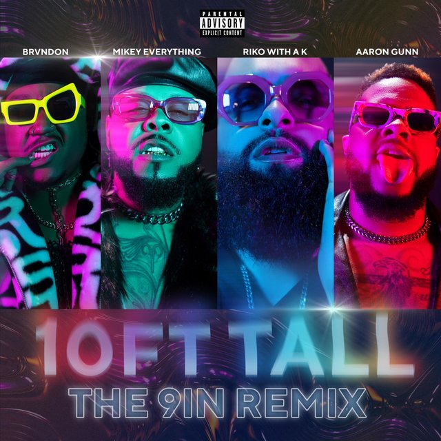 10 FT Tall (feat. Aaron Gunn, RikoWithAK & Brvndon) [9 inch REMIX]