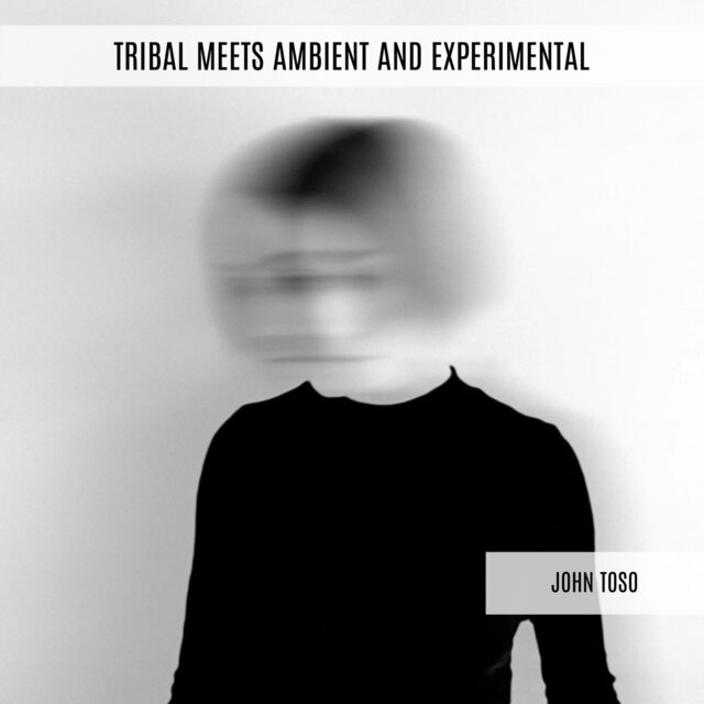 Tribal Meets Ambient and Experimental