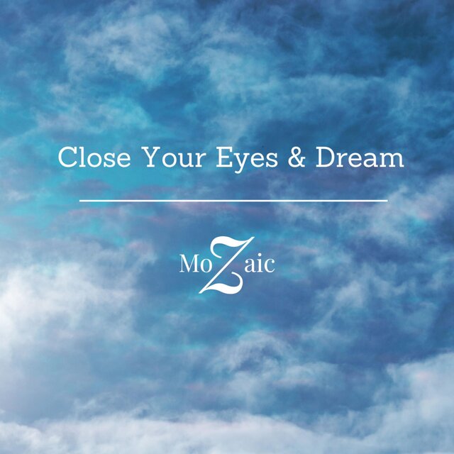 Close Your Eyes & Dream
