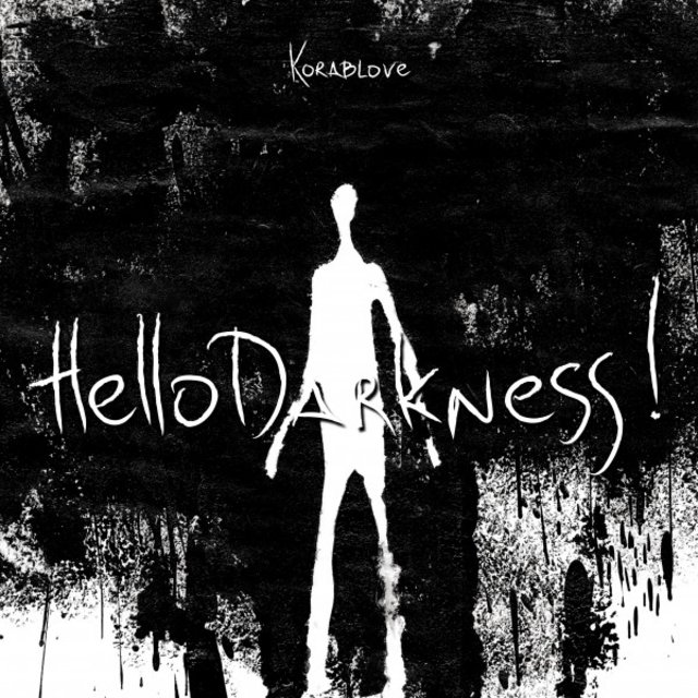 Hello Darkness!