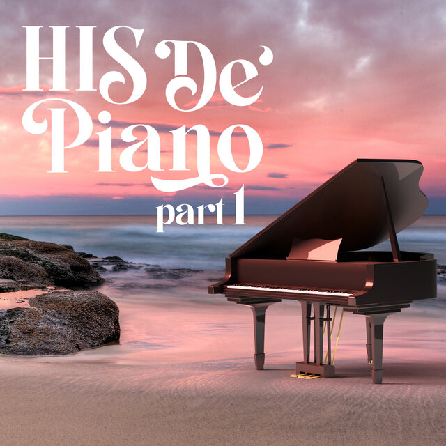 HIS De' Piano, Pt. 1