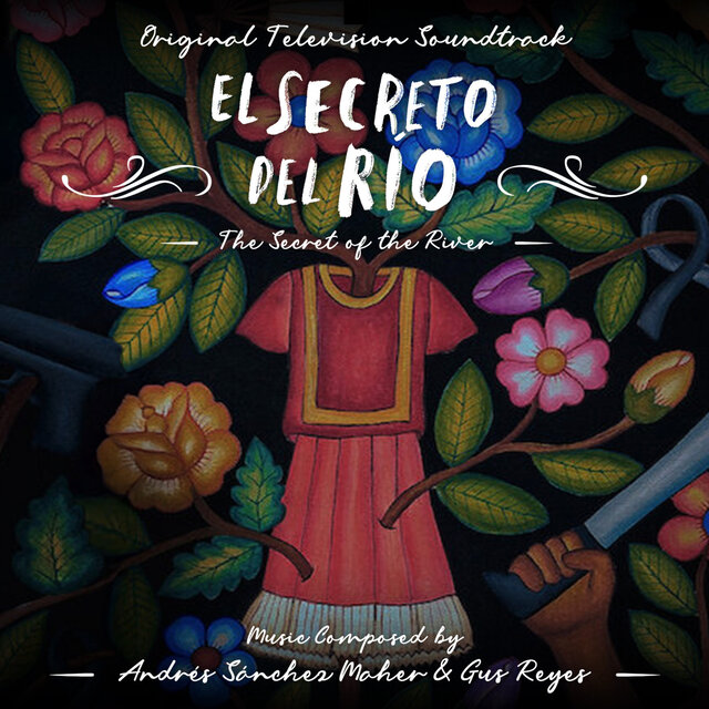 El Secreto del Río - The Secret of the River (Original Television Soundtrack)