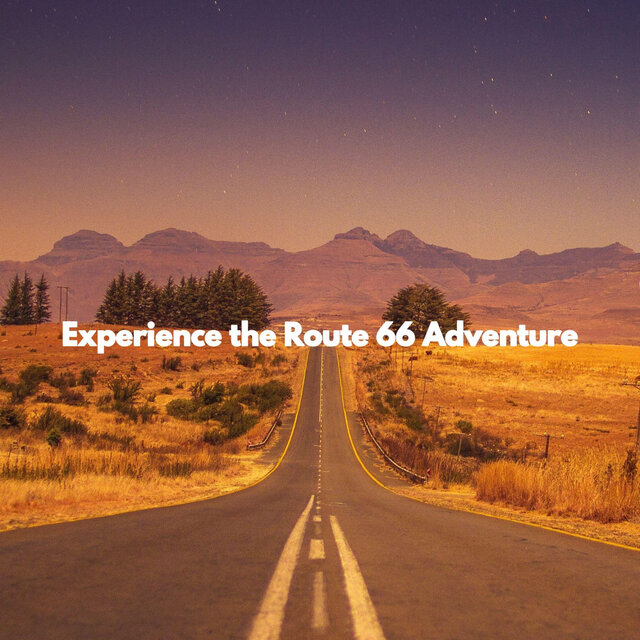 Experience the Route 66 Adventure