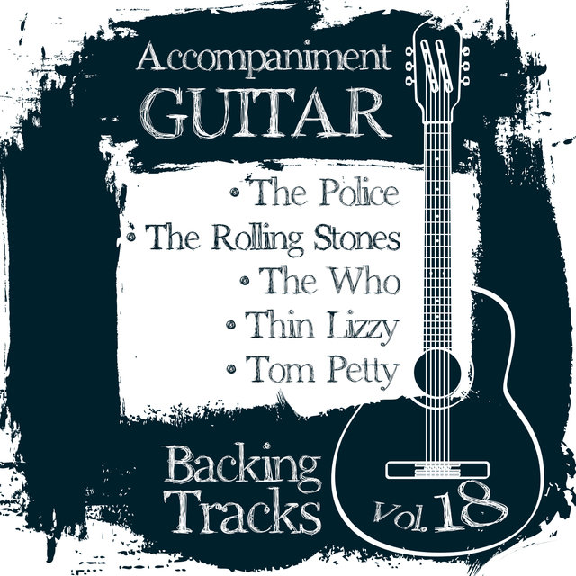 Accompaniment Guitar Backing Tracks (The Police / The Rolling Stones / The Who / Thin Lizzy / Tom Petty), Vol. 18
