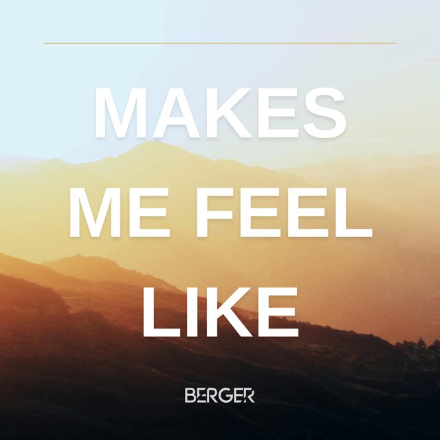 Makes Me Feel Like