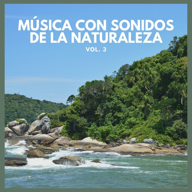 Música con Sonidos de La Naturaleza Vol. 3