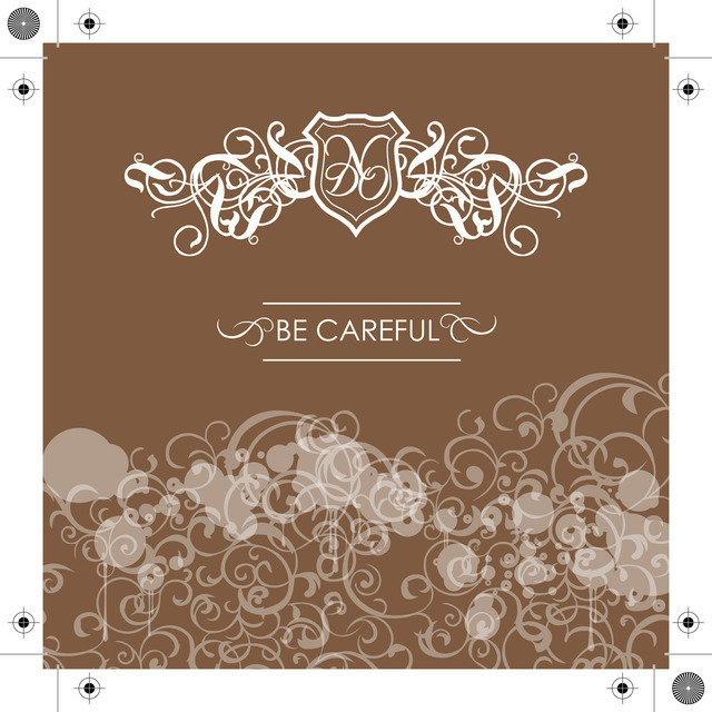 Be Careful