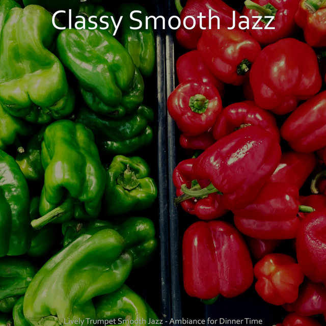 Lively Trumpet Smooth Jazz - Ambiance for Dinner Time