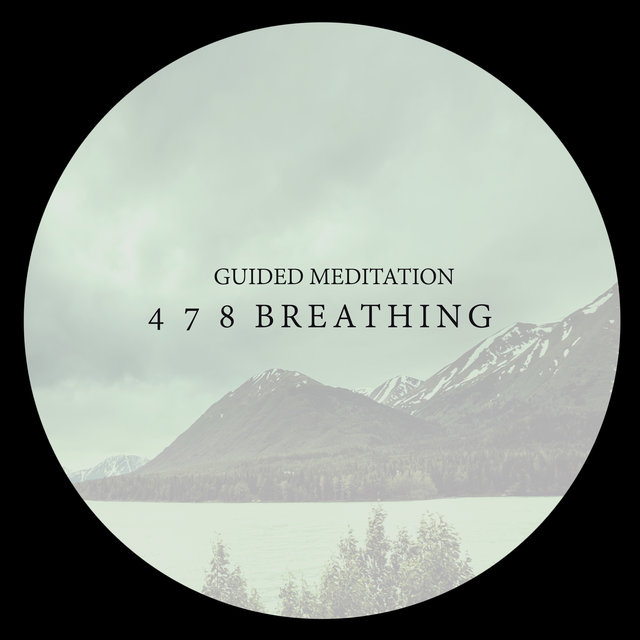 Guided Meditation: 4 7 8 Breathing
