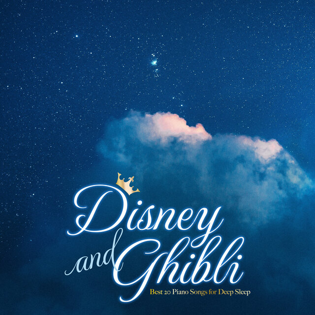 Disney & Ghibli - Best 20 Piano Songs for Deep Sleep