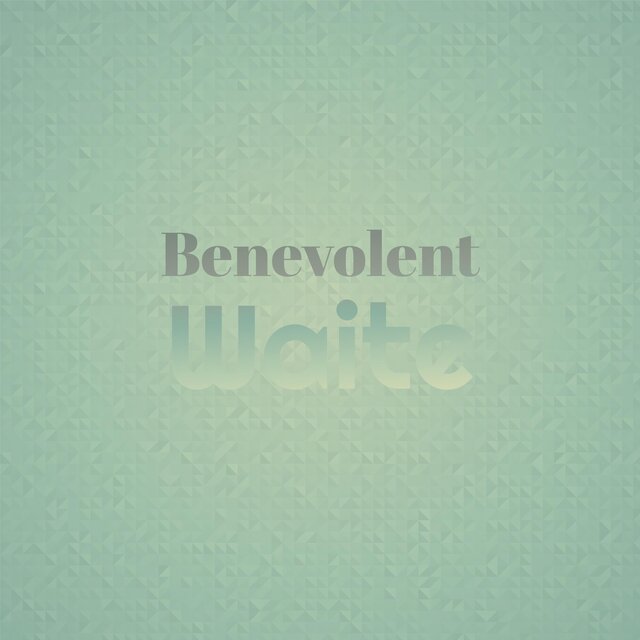 Benevolent Waite